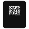 keep earth clean it's not uranus Mousepad