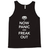 now panic and freak out Tank Top