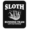 SLOTH RUNNING TEAM, LETS NAP INSTEAD Mousepad