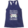 i love video games. Racerback Tank