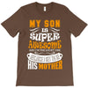 My Son Is Super Awesome His Mother T-Shirt