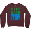 play hard, work lazily Crewneck Sweatshirt
