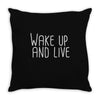 wake up and live Throw Pillow