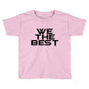 whe the best Toddler T-shirt