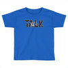 WE TALK Toddler T-shirt