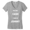 the only cash i need is johnny Women's V-Neck T-Shirt