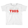 we in this bit&copy;#! Toddler T-shirt