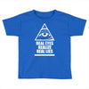 real eyes realize real eyes illuminati Toddler T-shirt