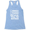 single taken i am batman funny Racerback Tank