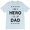 i have a hero i call him dad T-Shirt