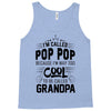 I Am Called Pop Pop... Tank Top