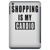 shopping is my cardio !! t shirt  shopping is my cardio graphic  t,,, iPad Mini
