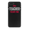 i am a teacher iPhone 7 Plus Case
