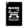 March Girls Are Sunshine Mixed With A Little Hurricane iPad Mini 4