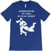 alternatives to war play rugby T-Shirt