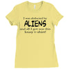 funny t shirt i was abducted by aliens &amp; all i got was this lousy t sh Ladies Fitted T-Shirt
