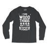 super power i turn wood funnz slogan mz power Long Sleeve Shirts