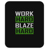 work hard blaze hard Mousepad