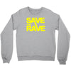 save the rave Crewneck Sweatshirt
