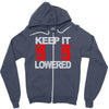 keep it lowered Zipper Hoodie