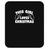 this girl loves christmas funny Mousepad