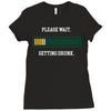 please wait. getting drunk. Ladies Fitted T-Shirt