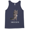 i woke up like this Tank Top
