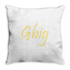 gbig Throw Pillow