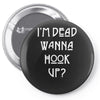 i'm dead wanna hook up american horror story Pin-back button