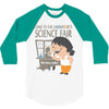 science fair 3/4 Sleeve Shirt