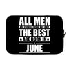 all men are created equal but only the best are born in june Laptop sleeve