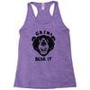 grin and bear it Racerback Tank