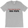 big papa T-Shirt