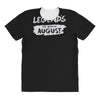 legends are born in august All Over Women's T-shirt
