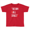 occupy all streets as seen on jay Toddler T-shirt
