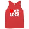 love my locs Tank Top