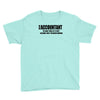 i am an accountant t shirt funny profession shirt tee gift for account Youth Tee