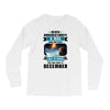 Never Underestimate A Man Who Watches Lost in Space And Was Born in De Long Sleeve Shirts