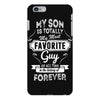 My Son Is Totally My Most Favorite Guy iPhone 6/6s Plus Case