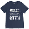 Back Off Crazy Gramps Afraid To Use Him V-Neck Tee
