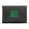 patty says relax Accessory Pouches