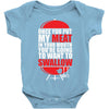once you put my meat in your mouth Baby Onesie