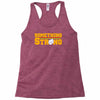 something strong trending Racerback Tank