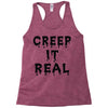 creep it real Racerback Tank