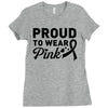 Proud To Wear Pink Ladies Fitted T-Shirt