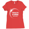 Totality is Coming, August 21, 2017 Ladies Fitted T-Shirt
