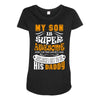 My Son Is Super Awesome His Daddy Maternity Scoop Neck T-shirt