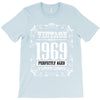 vintage made in 1969 perfectly aged a living legend T-Shirt