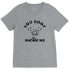 you don't gnome me V-Neck Tee