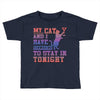 my cat and i stay in tonight Toddler T-shirt